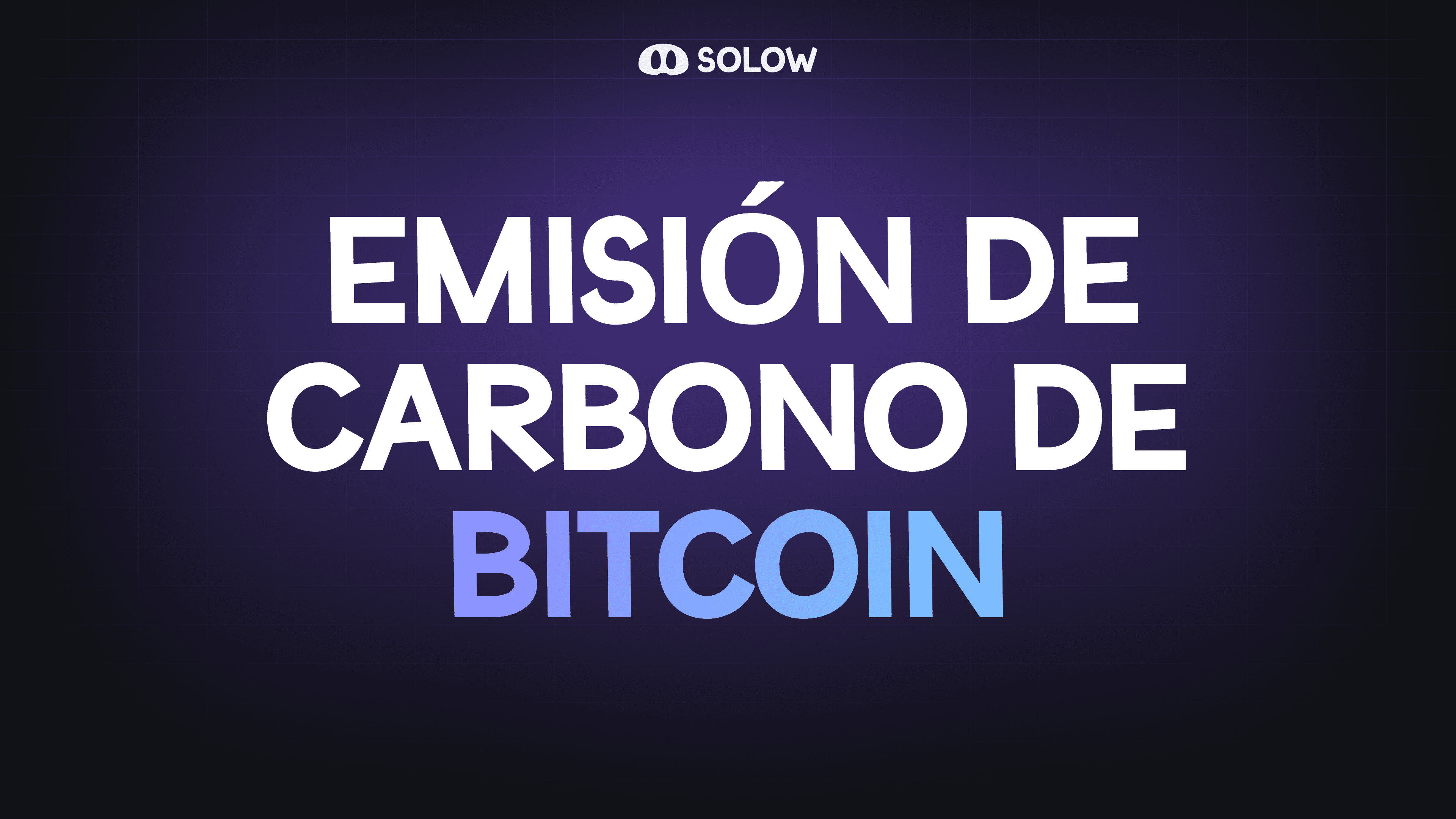 Cómo compensar la Emisión de Carbono de Bitcoin? | Videos @ Solow